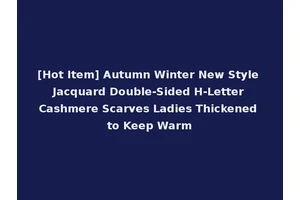 [Hot Item] Autumn Winter New Style Jacquard Double-Sided H-Letter Cashmere Scarves Ladies Thickened to Keep Warm