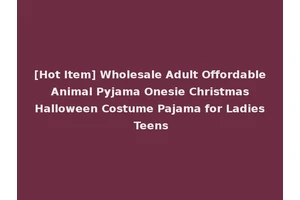 [Hot Item] Wholesale Adult Offordable Animal Pyjama Onesie Christmas Halloween Costume Pajama for Ladies Teens