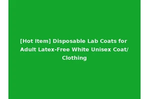 [Hot Item] Disposable Lab Coats for Adult Latex-Free White Unisex Coat/Clothing