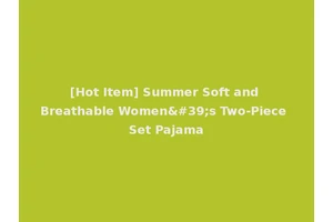[Hot Item] Summer Soft and Breathable Women's Two-Piece Set Pajama