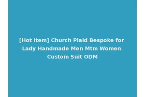 [Hot Item] Church Plaid Bespoke for Lady Handmade Men Mtm Women Custom Suit ODM