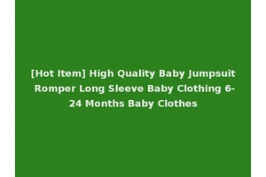 [Hot Item] High Quality Baby Jumpsuit Romper Long Sleeve Baby Clothing 6-24 Months Baby Clothes