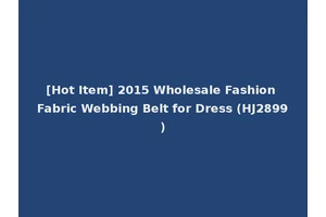 [Hot Item] 2015 Wholesale Fashion Fabric Webbing Belt for Dress (HJ2899)