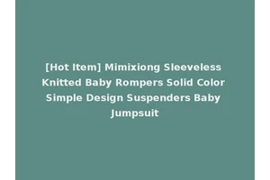 [Hot Item] Mimixiong Sleeveless Knitted Baby Rompers Solid Color Simple Design Suspenders Baby Jumpsuit
