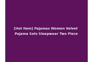 [Hot Item] Pajamas Women Velvet Pajama Sets Sleepwear Two Piece