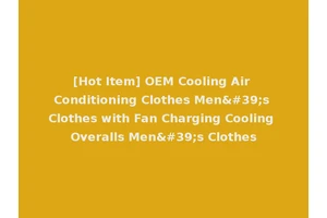 [Hot Item] OEM Cooling Air Conditioning Clothes Men's Clothes with Fan Charging Cooling Overalls Men's Clothes