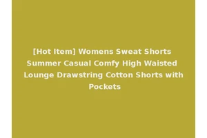 [Hot Item] Womens Sweat Shorts Summer Casual Comfy High Waisted Lounge Drawstring Cotton Shorts with Pockets