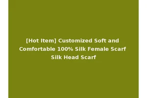 [Hot Item] Customized Soft and Comfortable 100% Silk Female Scarf Silk Head Scarf