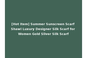 [Hot Item] Summer Sunscreen Scarf Shawl Luxury Designer Silk Scarf for Women Gold Sliver Silk Scarf
