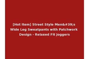 [Hot Item] Street Style Men's Wide Leg Sweatpants with Patchwork Design - Relaxed Fit Joggers