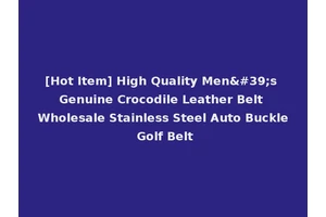 [Hot Item] High Quality Men's Genuine Crocodile Leather Belt Wholesale Stainless Steel Auto Buckle Golf Belt
