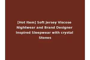 [Hot Item] Soft Jersey Viscose Nightwear and Brand Designer Inspired Sleepwear with crystal Stones