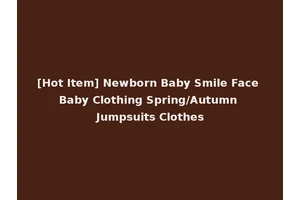 [Hot Item] Newborn Baby Smile Face Baby Clothing Spring/Autumn Jumpsuits Clothes