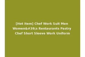 [Hot Item] Chef Work Suit Men Women's Restaurants Pastry Chef Short Sleeve Work Uniform