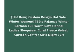 [Hot Item] Custom Design Hot Sale Winter Women's Pajamas Winter Cartoon Full Warm Soft Flannel Ladies Sleepwear Coral Fleece Velvet Cartoon Calf for Girls Night Suit