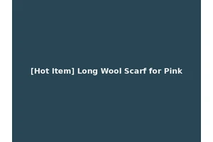 [Hot Item] Long Wool Scarf for Pink