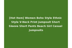 [Hot Item] Women Boho Style Ethnic Style V-Neck Print Jumpsuit Short Sleeve Short Pants Beach Girl Casual Jumpsuits