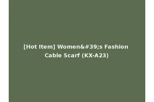 [Hot Item] Women's Fashion Cable Scarf (KX-A23)