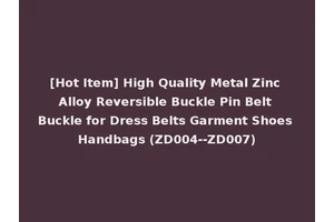 [Hot Item] High Quality Metal Zinc Alloy Reversible Buckle Pin Belt Buckle for Dress Belts Garment Shoes Handbags (ZD004--ZD007)
