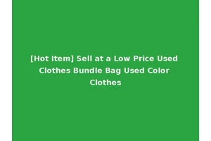 [Hot Item] Sell at a Low Price Used Clothes Bundle Bag Used Color Clothes