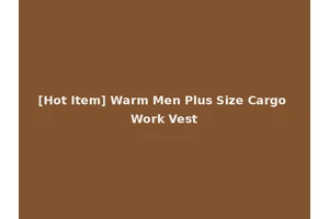 [Hot Item] Warm Men Plus Size Cargo Work Vest