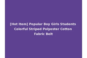 [Hot Item] Popular Boy Girls Students Colorful Striped Polyester Cotton Fabric Belt