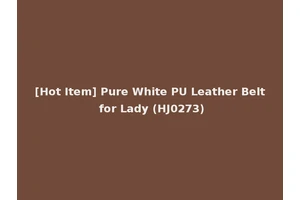 [Hot Item] Pure White PU Leather Belt for Lady (HJ0273)
