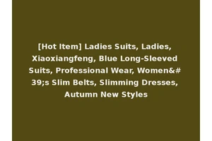 [Hot Item] Ladies Suits, Ladies, Xiaoxiangfeng, Blue Long-Sleeved Suits, Professional Wear, Women's Slim Belts, Slimming Dresses, Autumn New Styles