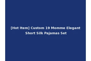 [Hot Item] Custom 19 Momme Elegant Short Silk Pajamas Set