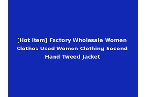 [Hot Item] Factory Wholesale Women Clothes Used Women Clothing Second Hand Tweed Jacket