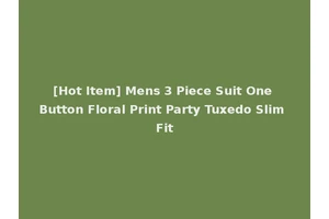 [Hot Item] Mens 3 Piece Suit One Button Floral Print Party Tuxedo Slim Fit