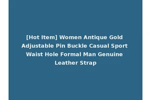 [Hot Item] Women Antique Gold Adjustable Pin Buckle Casual Sport Waist Hole Formal Man Genuine Leather Strap