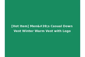 [Hot Item] Men's Casual Down Vest Winter Warm Vest with Logo