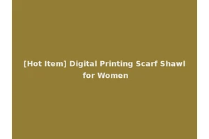 [Hot Item] Digital Printing Scarf Shawl for Women