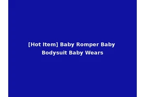 [Hot Item] Baby Romper Baby Bodysuit Baby Wears