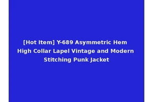 [Hot Item] Y-689 Asymmetric Hem High Collar Lapel Vintage and Modern Stitching Punk Jacket