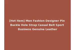 [Hot Item] Men Fashion Designer Pin Buckle Hole Strap Casual Belt Sport Business Genuine Leather