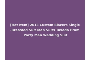 [Hot Item] 2013 Custom Blazers Single-Breasted Suit Men Suits Tuxedo Prom Party Men Wedding Suit
