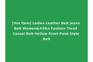 [Hot Item] Ladies Leather Belt Jeans Belt Women's Fashion Trend Casual Belt Hollow Rivet Punk Style Belt