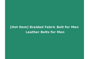[Hot Item] Braided Fabric Belt for Men Leather Belts for Men