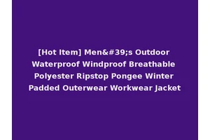 [Hot Item] Men's Outdoor Waterproof Windproof Breathable Polyester Ripstop Pongee Winter Padded Outerwear Workwear Jacket
