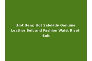 [Hot Item] Hot Salelady Genuine Leather Belt and Fashion Waist Rivet Belt