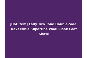 [Hot Item] Lady Two Tone Double-Side Reversible Superfine Wool Cloak Coat Shawl