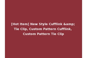 [Hot Item] New Style Cufflink &amp; Tie Clip, Custom Pattern Cufflink, Custom Pattern Tie Clip