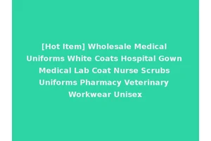 [Hot Item] Wholesale Medical Uniforms White Coats Hospital Gown Medical Lab Coat Nurse Scrubs Uniforms Pharmacy Veterinary Workwear Unisex