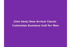 [Hot Item] New Arrival Classic Customize Business Suit for Men