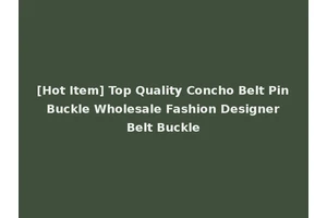 [Hot Item] Top Quality Concho Belt Pin Buckle Wholesale Fashion Designer Belt Buckle