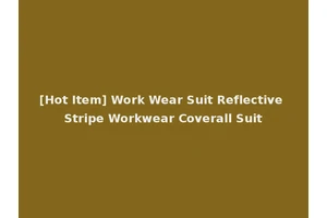 [Hot Item] Work Wear Suit Reflective Stripe Workwear Coverall Suit
