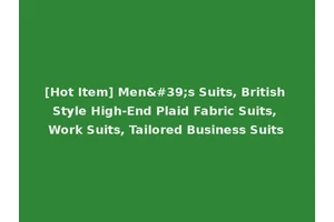 [Hot Item] Men's Suits, British Style High-End Plaid Fabric Suits, Work Suits, Tailored Business Suits