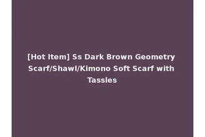 [Hot Item] Ss Dark Brown Geometry Scarf/Shawl/Kimono Soft Scarf with Tassles